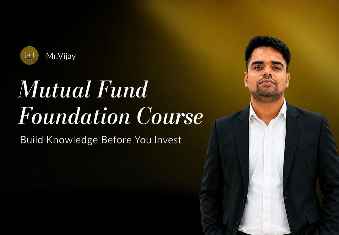 Mutual Funds Foundation Course - Build knowledge before you invest